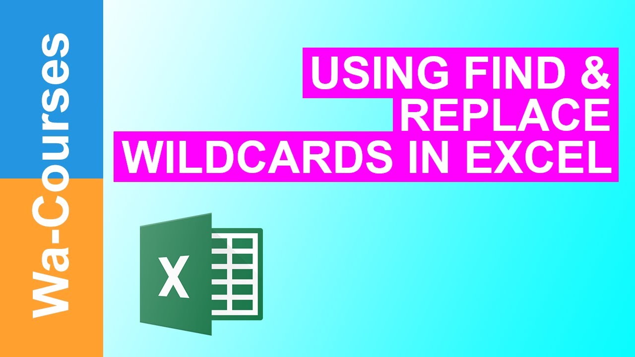 Excel Find and Replace with Wildcards