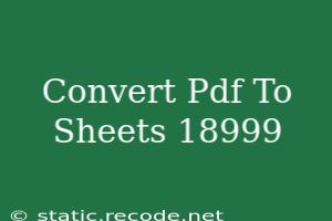 Manual PDF to Sheets Conversion Method